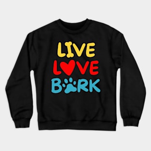 Live Love Bark Crewneck Sweatshirt